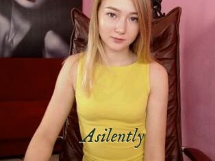 Asilently