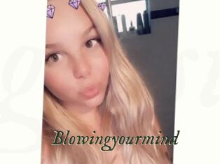 Blowingyourmind