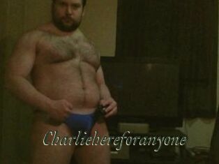 Charliehereforanyone