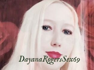 DayanaRogersSex69