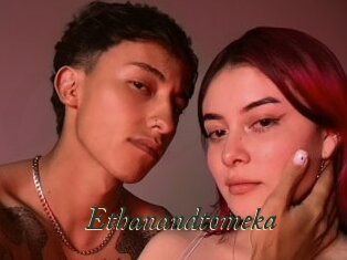 Ethanandtomeka