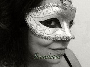 Evadetoi