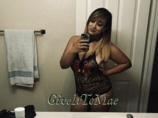 GiveItToMae