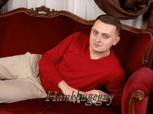 Hankhugeguy