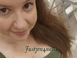 Justjen4now
