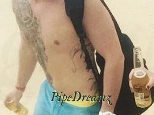 PipeDreamz