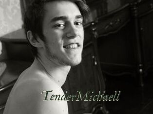 TenderMichaell