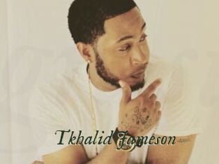 Tkhalid_Jameson