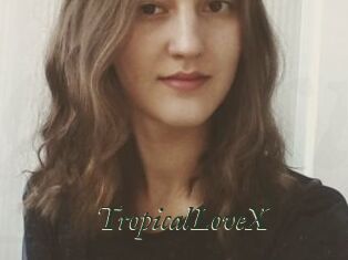 TropicalLoveX