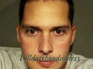 Talldarkhandsome23