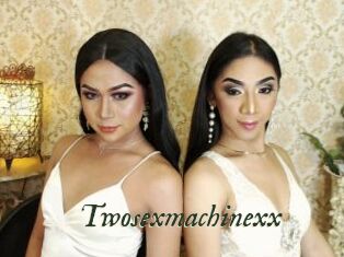 Twosexmachinexx