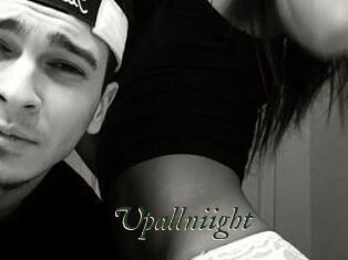 Upallniight