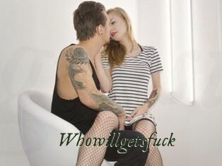 Whowillgetsfuck